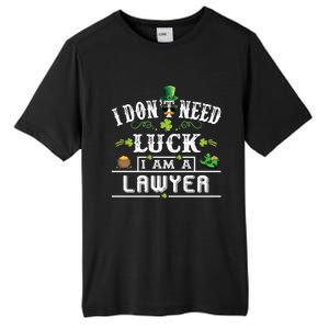 I Don't Need Luck I'm A Lawyer St Patricks Day Gift Cute Gift Tall Fusion ChromaSoft Performance T-Shirt