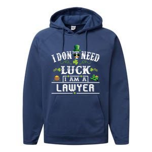 I Don't Need Luck I'm A Lawyer St Patricks Day Gift Cute Gift Performance Fleece Hoodie