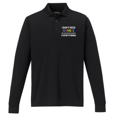 I Dont Need Google My Daughter Knows Everything Funny Performance Long Sleeve Polo