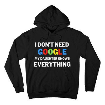 I Dont Need Google My Daughter Knows Everything Funny Hoodie