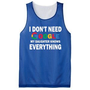 I Dont Need Google My Daughter Knows Everything Funny Cute Gift Mesh Reversible Basketball Jersey Tank