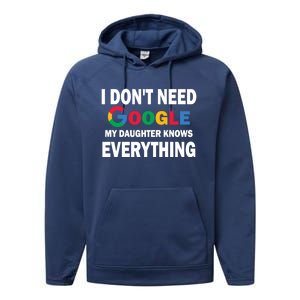 I Dont Need Google My Daughter Knows Everything Funny Cute Gift Performance Fleece Hoodie