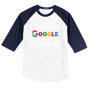 I Dont Need Google My Daughter Knows Everything Funny Cute Gift Baseball Sleeve Shirt