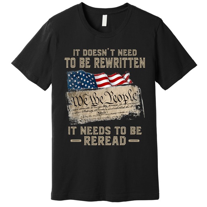 It Doesnt Need To Be Rewritten It Needs To Be Reread Premium T-Shirt