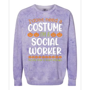 I Dont Need A Costume Im A Social Worker Funny Halloween Colorblast Crewneck Sweatshirt