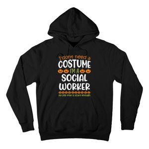 I Dont Need A Costume Im A Social Worker Funny Halloween Hoodie