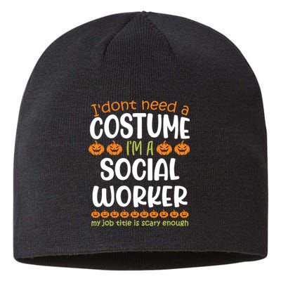 I Dont Need A Costume Im A Social Worker Funny Halloween Sustainable Beanie