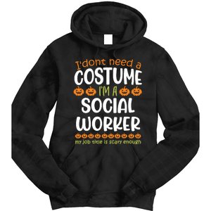 I Dont Need A Costume Im A Social Worker Funny Halloween Tie Dye Hoodie