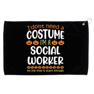 I Dont Need A Costume Im A Social Worker Funny Halloween Grommeted Golf Towel