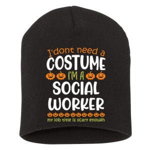 I Dont Need A Costume Im A Social Worker Funny Halloween Short Acrylic Beanie