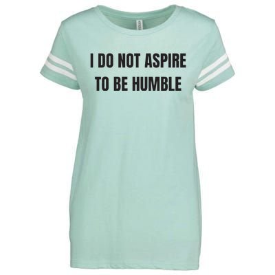 I Do Not Aspire To Be Humble Enza Ladies Jersey Football T-Shirt