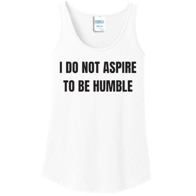 I Do Not Aspire To Be Humble Ladies Essential Tank