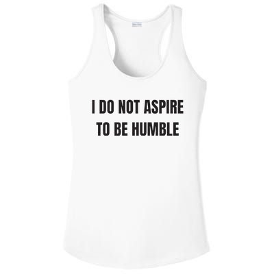 I Do Not Aspire To Be Humble Ladies PosiCharge Competitor Racerback Tank