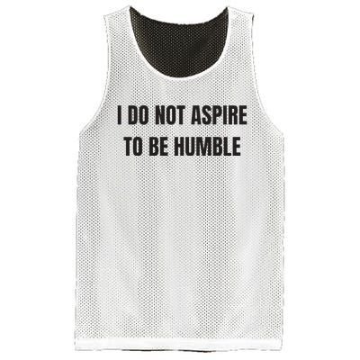 I Do Not Aspire To Be Humble Mesh Reversible Basketball Jersey Tank