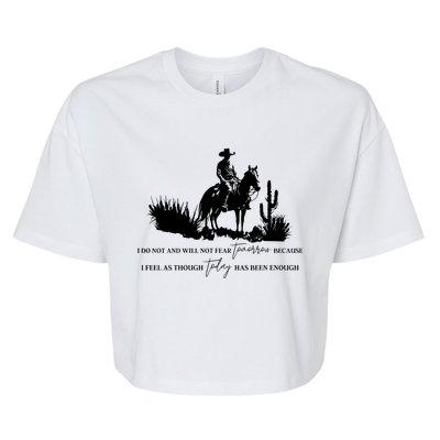 I Do Not And Will Not Fear Tomorrow Western Cowboy Bella+Canvas Jersey Crop Tee