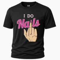 I Do Nails Funny Middlefinger Naildesign Gift Idea Cooling Performance Crew T-Shirt