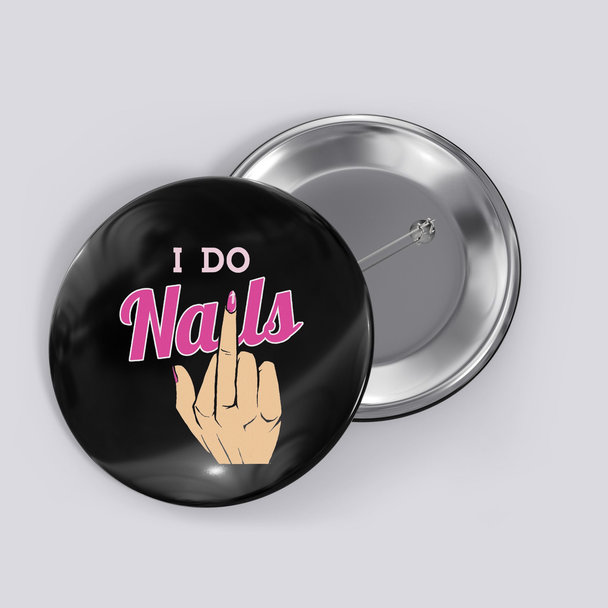 I Do Nails Funny Middlefinger Naildesign Gift Idea Button
