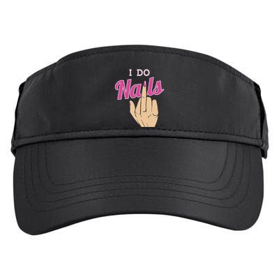I Do Nails Funny Middlefinger Naildesign Gift Idea Adult Drive Performance Visor