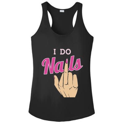 I Do Nails Funny Middlefinger Naildesign Gift Idea Ladies PosiCharge Competitor Racerback Tank