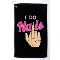 I Do Nails Funny Middlefinger Naildesign Gift Idea Golf Towel