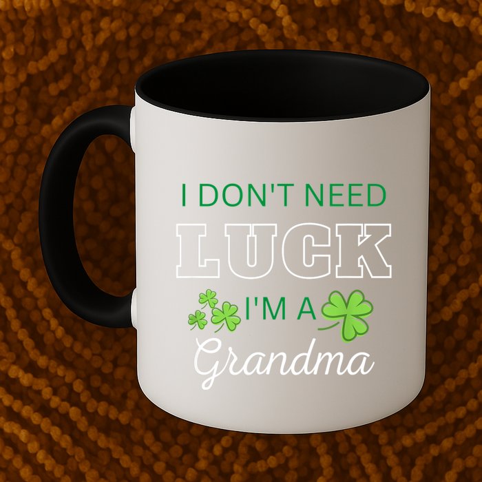 I Don't Need Luck I'm A Grandma St. Patricks Day Shamrock Mug