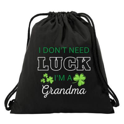 I Don't Need Luck I'm A Grandma St. Patricks Day Shamrock Drawstring Bag