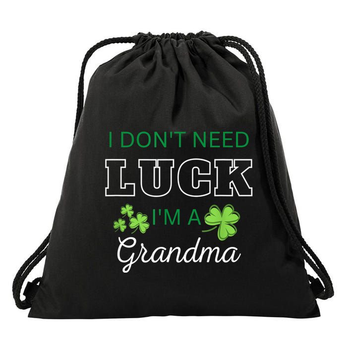 I Don't Need Luck I'm A Grandma St. Patricks Day Shamrock Drawstring Bag