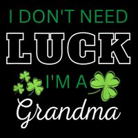 I Don't Need Luck I'm A Grandma St. Patricks Day Shamrock 16 in Basic Backpack