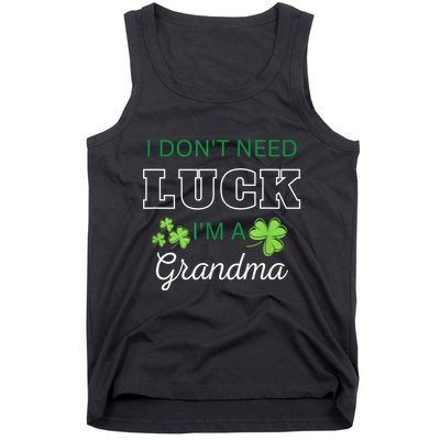I Don't Need Luck I'm A Grandma St. Patricks Day Shamrock Tank Top
