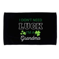 I Don't Need Luck I'm A Grandma St. Patricks Day Shamrock Microfiber Hand Towel