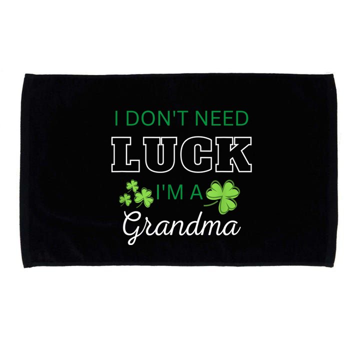I Don't Need Luck I'm A Grandma St. Patricks Day Shamrock Microfiber Hand Towel