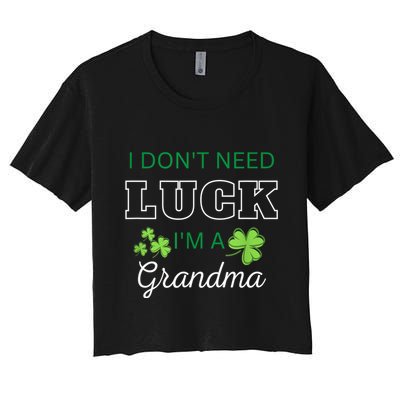I Don't Need Luck I'm A Grandma St. Patricks Day Shamrock Crop Top