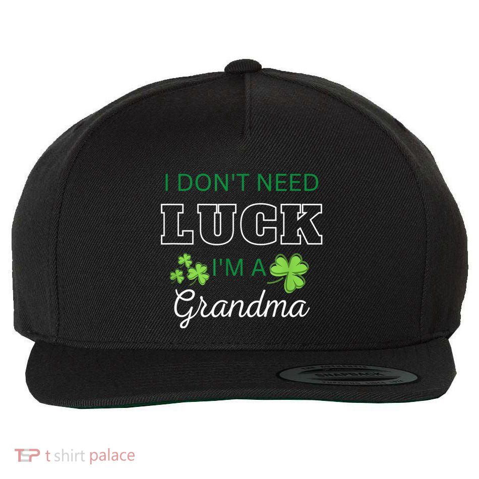 I Don't Need Luck I'm A Grandma St. Patricks Day Shamrock Wool Snapback Cap