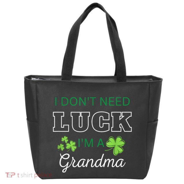 I Don't Need Luck I'm A Grandma St. Patricks Day Shamrock Zip Tote Bag