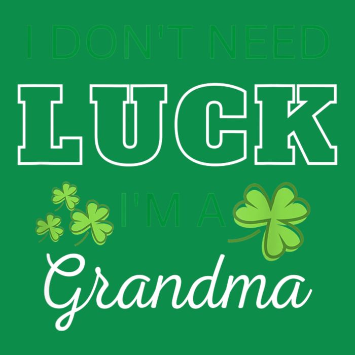 I Don't Need Luck I'm A Grandma St. Patricks Day Shamrock Hoodie