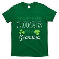 I Don't Need Luck I'm A Grandma St. Patricks Day Shamrock T-Shirt