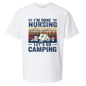 Im Done Nursing Lets Go Camping Cute Gift Sueded Cloud Jersey T-Shirt