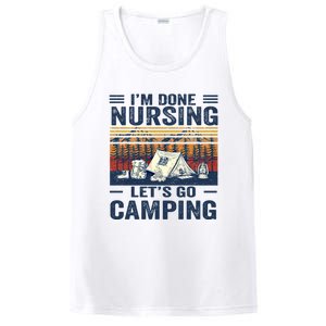 Im Done Nursing Lets Go Camping Cute Gift PosiCharge Competitor Tank