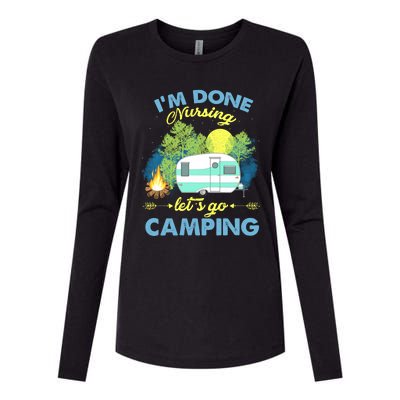 I'm Done Nursing Let's Go Camping Vintage Gift Womens Cotton Relaxed Long Sleeve T-Shirt