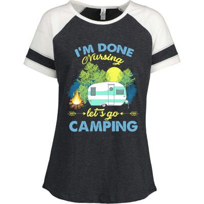 I'm Done Nursing Let's Go Camping Vintage Gift Enza Ladies Jersey Colorblock Tee