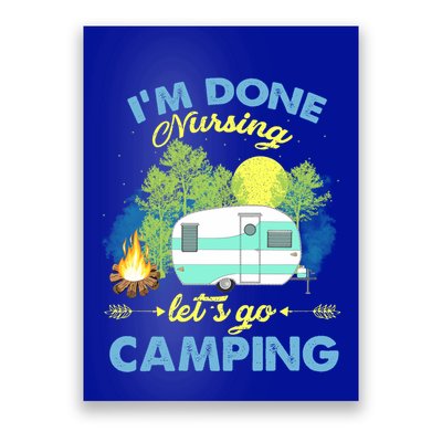 I'm Done Nursing Let's Go Camping Vintage Gift Poster