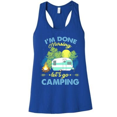 I'm Done Nursing Let's Go Camping Vintage Gift Women's Racerback Tank