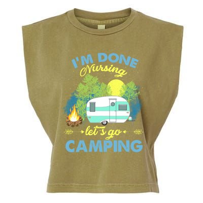 I'm Done Nursing Let's Go Camping Vintage Gift Garment-Dyed Women's Muscle Tee