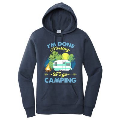 I'm Done Nursing Let's Go Camping Vintage Gift Women's Pullover Hoodie