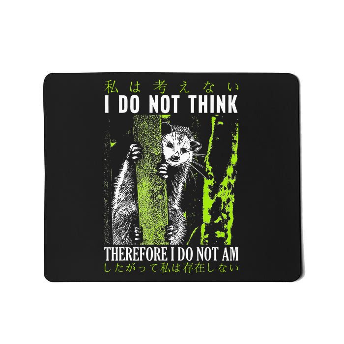 I Do Not Think Therefore I Do Not Am Possum Japanese Mousepad