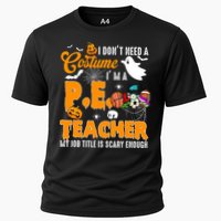 I Don't Need A Costume I'm A PE Teacher Halloween Costume Cooling Performance Crew T-Shirt