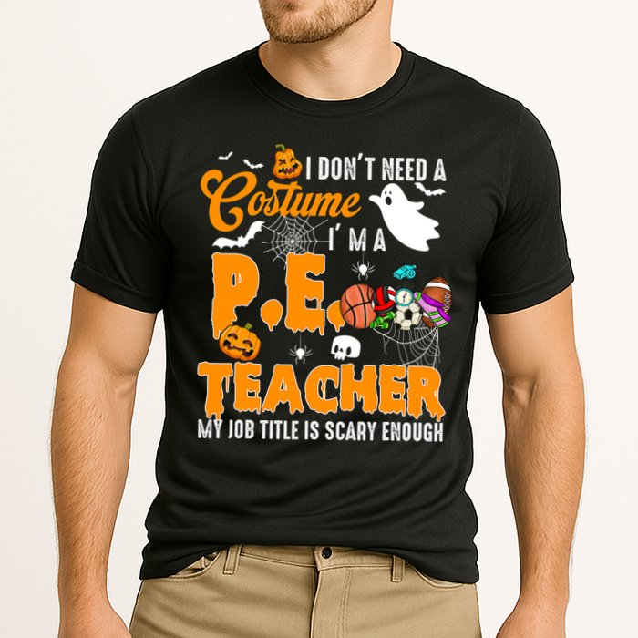 I Don't Need A Costume I'm A PE Teacher Halloween Costume Cooling Performance Crew T-Shirt