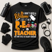 I Don't Need A Costume I'm A PE Teacher Halloween Costume Cooling Performance Crew T-Shirt