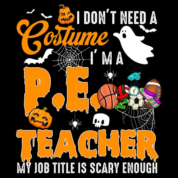 I Don't Need A Costume I'm A PE Teacher Halloween Costume Cooling Performance Crew T-Shirt