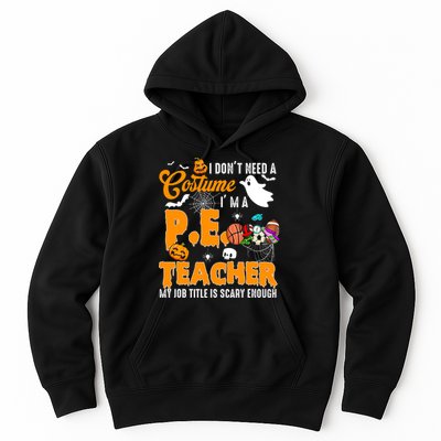 I Don't Need A Costume I'm A PE Teacher Halloween Costume Hoodie